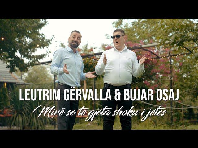 Leutrim Gërvalla & Bujar Osaj - Mirë se të gjeta shoku i jetës (Official video 4K)