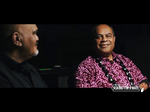 ASKING FOR A MATE Episode 5: AUPITO SU'A WILLIAM SIO & TONY FUEMANA