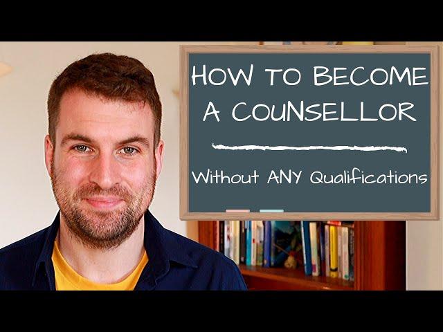 How To Become a Counsellor Without any Previous Qualifications UK