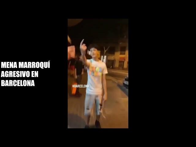 Mena marroquí agresivo en Barcelona