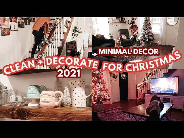 CHRISTMAS DECORATE AND CLEAN WITH ME 2021! MINIMAL CHRISTMAS DECOR + CLEANING UP THE MESS I MADE