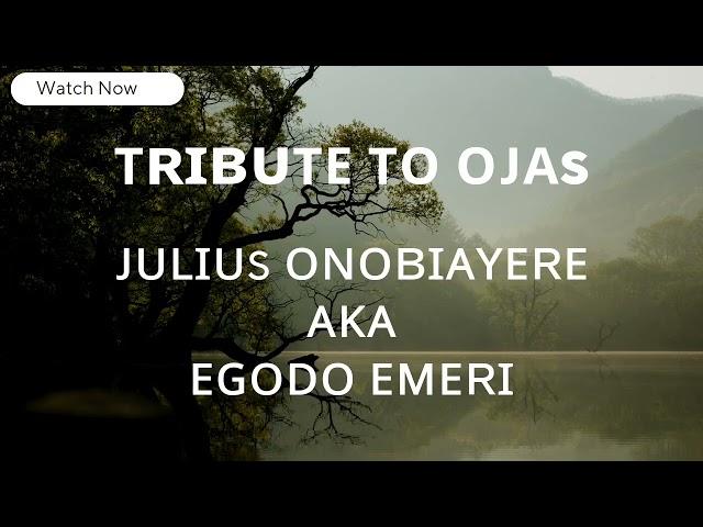 Tribute to Ojas ---- Julius Onobiayere Alias Egodo Emeri And His Okpe Pioneer Band