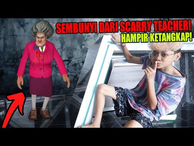 SEMBUNYI DARI KEJARAN SCARY TEACHER PSIKOPAT!!! BOCIL HAMPIR KETANGKAP!!!