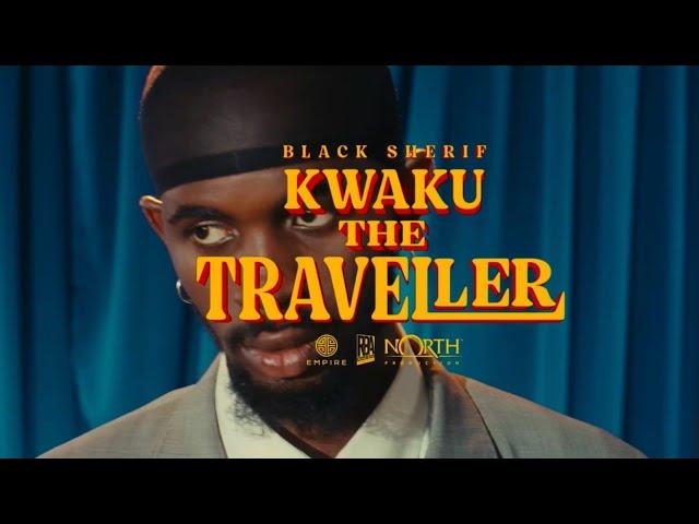 Black Sherif_ Kwaku The Traveller(Official Video Out Now)