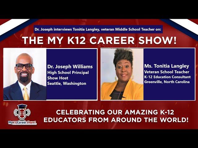 The My K12 Career Show welcomes Ms. Tonitia Langley, middle school teacher from Greenville, NC.