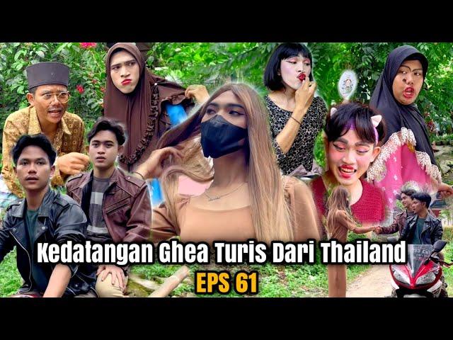 EPS 61, Kedatangan Ghea Turis Dari  Thailand (DUSUN LANTAM)