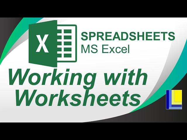 MS Excel | Working with Worksheets