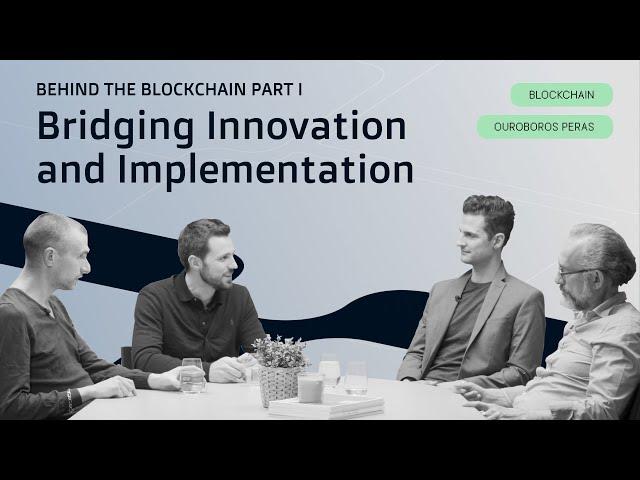 Behind the Blockchain Part I: Bridging Innovation and Implementation