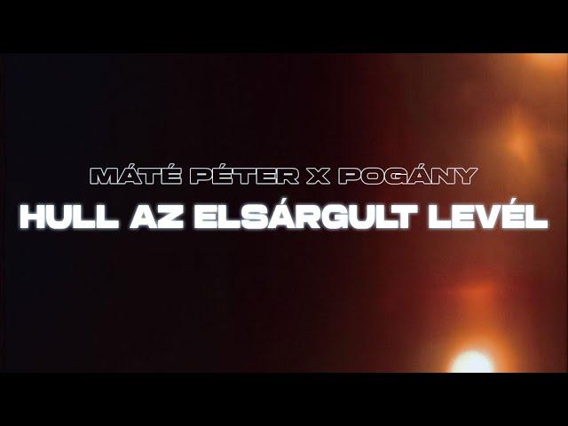 Máté Péter x Pogány Induló - Hull az elsárgult levél (prod. PRK)