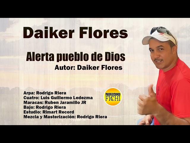 Daiker Flores - Alerta pueblo de Dios