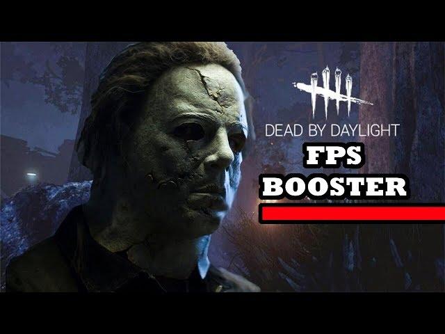 Dead by Daylight Optimization Guide - How to Get More FPS in Dead By Daylight - DBD FPS Boost