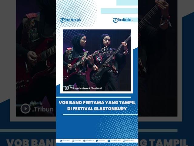 VOB band Indonesia pertama yang tampil di Festival Glastonbury