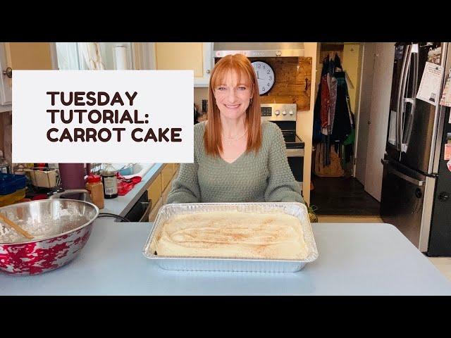 TUESDAY TUTORIAL: CARROT CAKE