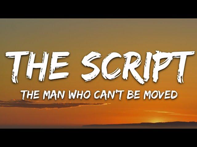 The Script - The Man Who Can't Be Moved (Lyrics)