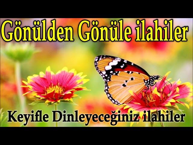 Gönülden Gönüle İlahilerKeyifle Dinleyeceğiniz İlahilerGüzel Karışık İlahiler Dinle