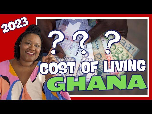 Living in Ghana | The Real Cost of Living | 2023