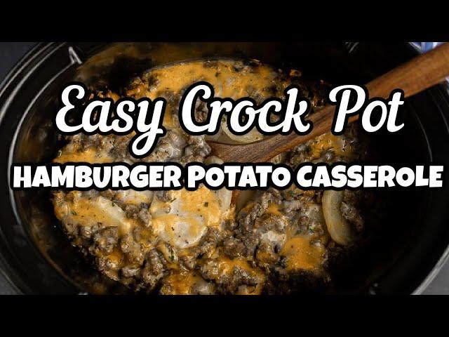 I'm OBSESSED with This Crock Pot Hamburger Potato Casserole Recipe!