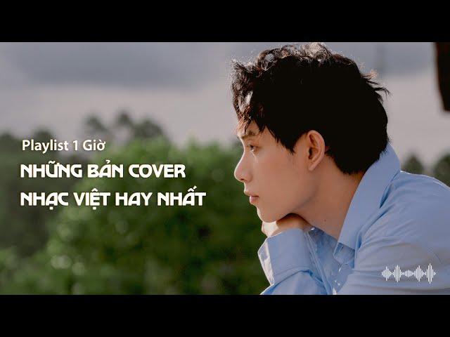 (Playlist 1 Giờ) Những bản cover nhạc Việt hay nhất | Anh Tú, Trúc Nhân, Hoàng Dũng, LyLy