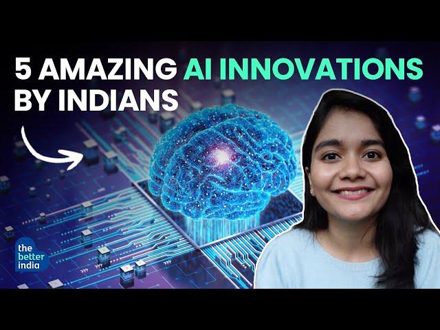 5 Amazing AI Innovations by Indians