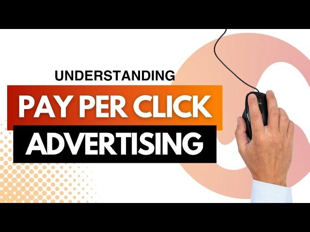 Pay Per Click (PPC) Advertising Explained