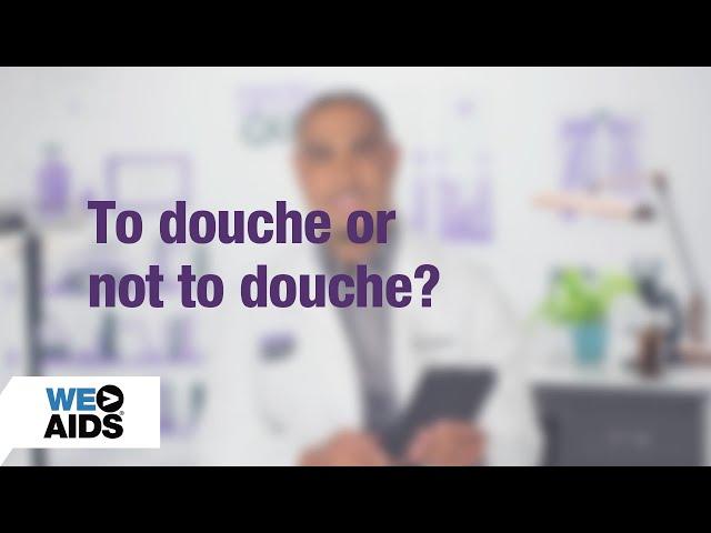 #AskTheHIVDoc: To Douche or Not to Douche?