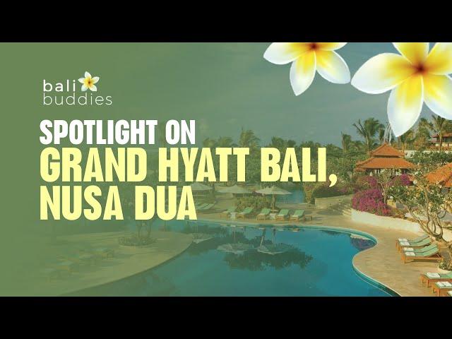 Spotlight on Grand Hyatt Bali, Nusa Dua