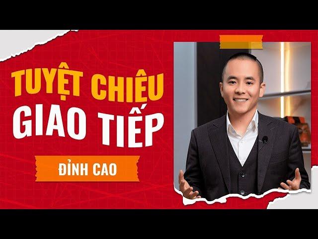 Tuyệt Chiêu Giao Tiếp  | Master Anh Đức