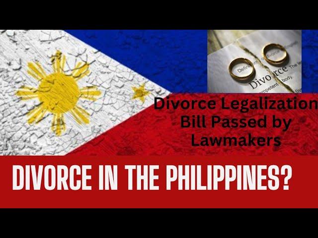 Milestone in the Philippines: Divorce Legalization Bill Passed by Lawmakers