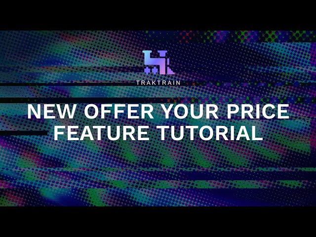 New OFFER YOUR PRICE Feature Tutorial | TRAKTRAIN