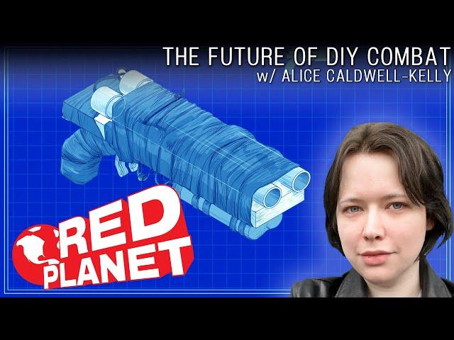 The Future of DIY Combat w/ Alice Caldwell-Kelly