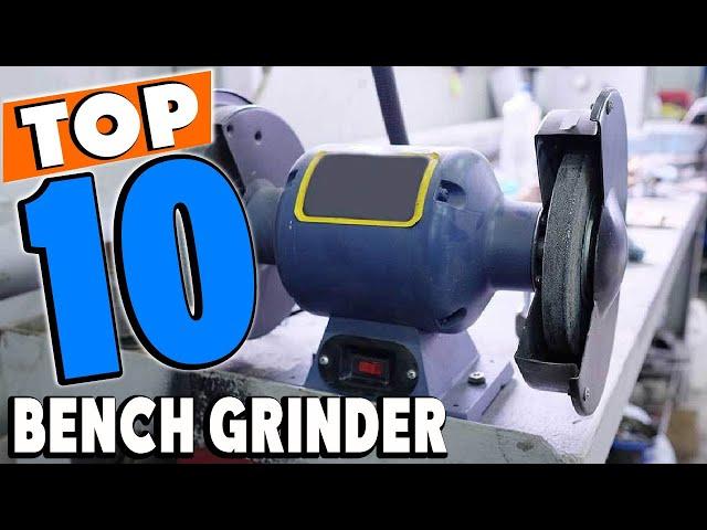 Top 10 Best Bench Grinders Review in 2024