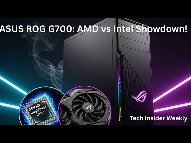 ASUS ROG G700: The Ultimate Gaming Desktop? AMD vs Intel Showdown!