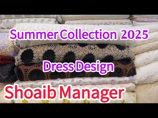 Summer Collection 2025 Dress Design|| Shoaib Manager