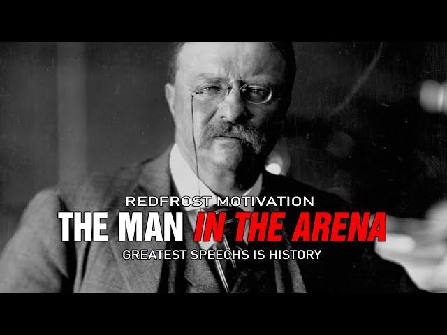 The Man in the Arena – Teddy Roosevelt (A Powerful Speech from History)