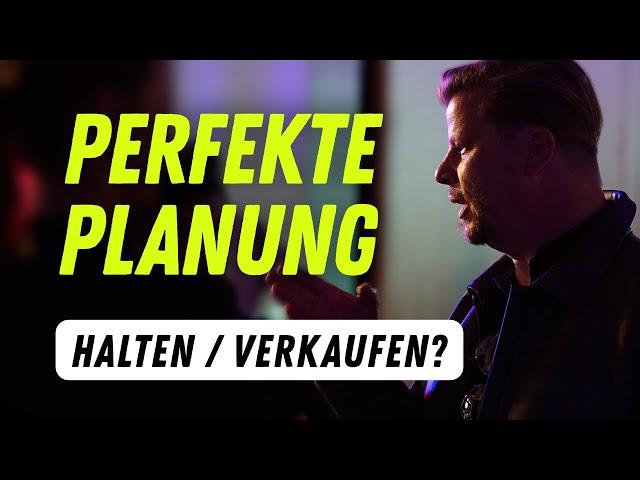 Immobilien halten oder verkaufen? Der perfekte Plan!