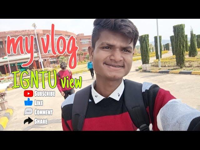 My vlogs || IGNTU view ||my YouTube channel ||sahil Kumar vlogs || chota sa view  IGNTU ||