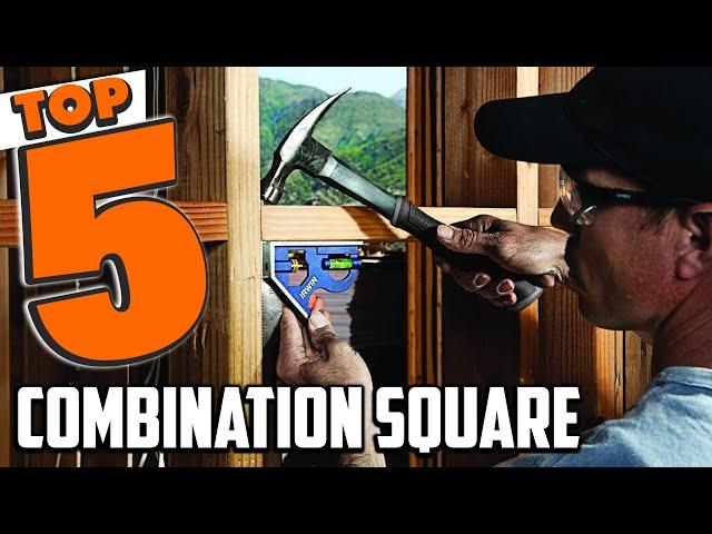 Best Combination Square In 2024 - Top 5 Combination Squares Review