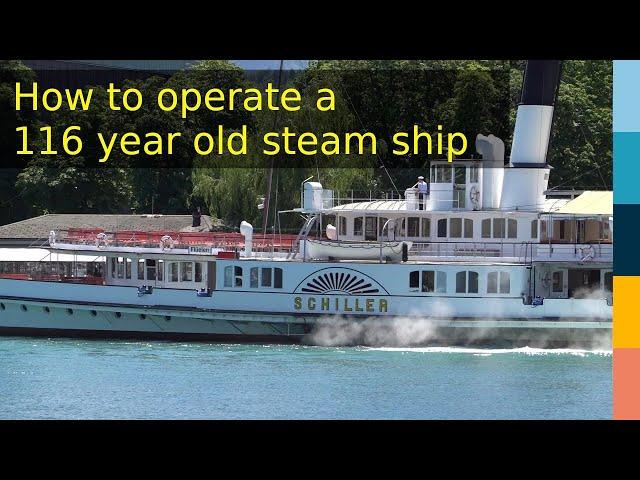 How to operate a 116 year old steam ship