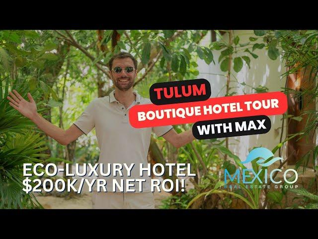 Exclusive Tour: Tulum Eco-Luxury Hotel—$200K/Yr NET ROI! 