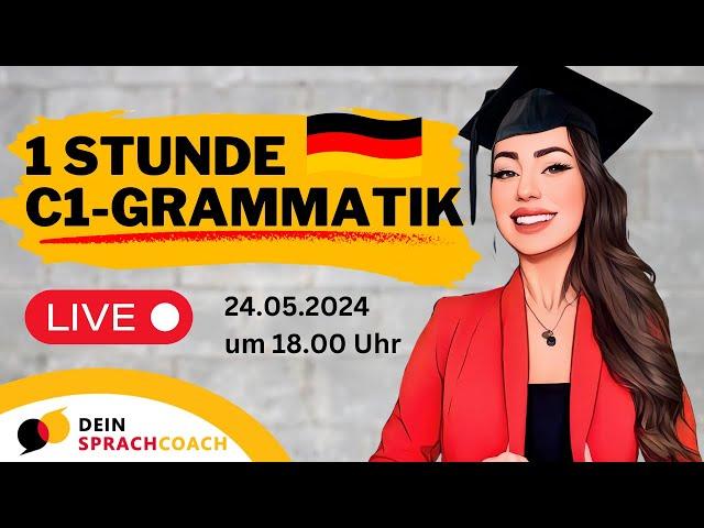 1 Stunde C1-GRAMMATIK (Grammatik | Wortschatz | Deutschkurs | Deutsch C1 C2)