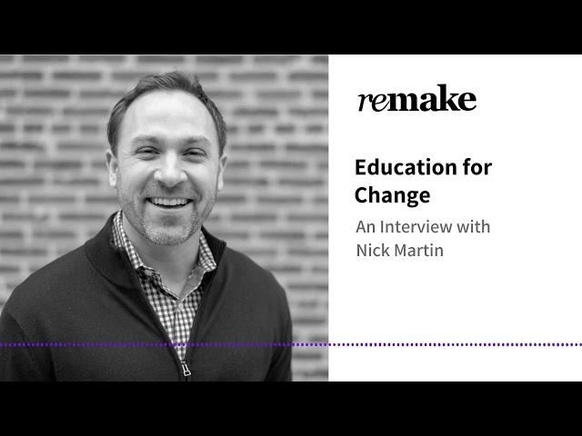 034. Nick Martin: Education for Change