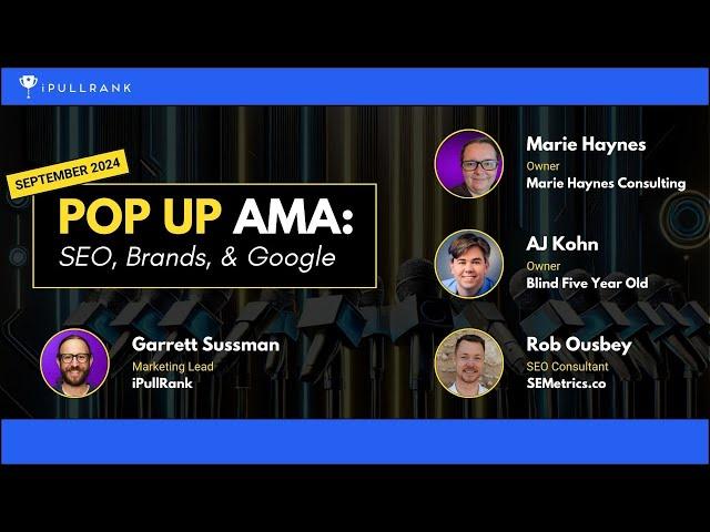 Pop Up AMA: SEO, Brands, and Google