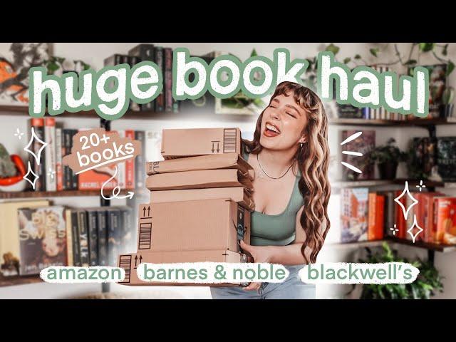 HUGE Book Haul  20+ books | Blackwell's + Amazon + Barnes & Noble