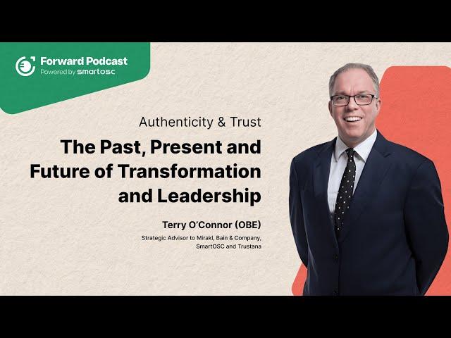 Terry O'Connor OBE: How Action Cures Fear & The Future of Leadership & Retail | The Forward Podcast