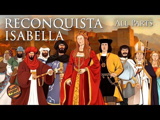 Isabella of Castile: Reconquista - Full History ( All Parts )