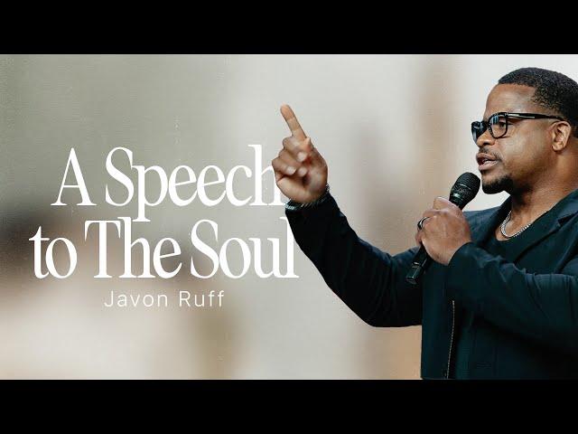 A Speech to The Soul | Javon Ruff