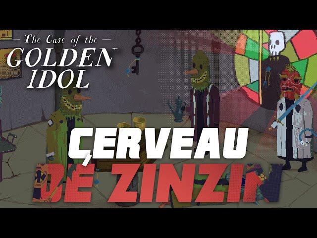 #2 CERVEAU DE ZINZIN - The Case of the Golden Idol