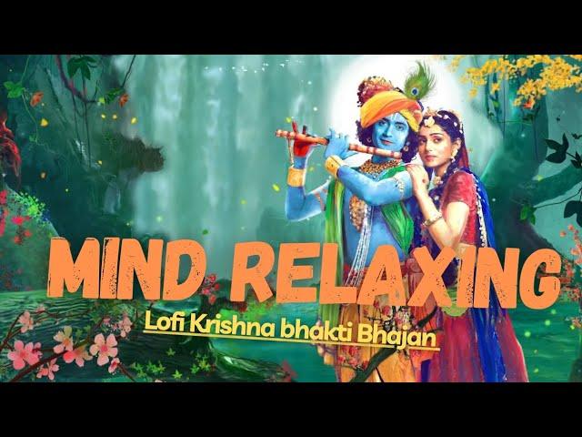 Mind relaxing | krishna bhajan lofi | mind relaxing songs | non stop songs  | Bhakti production