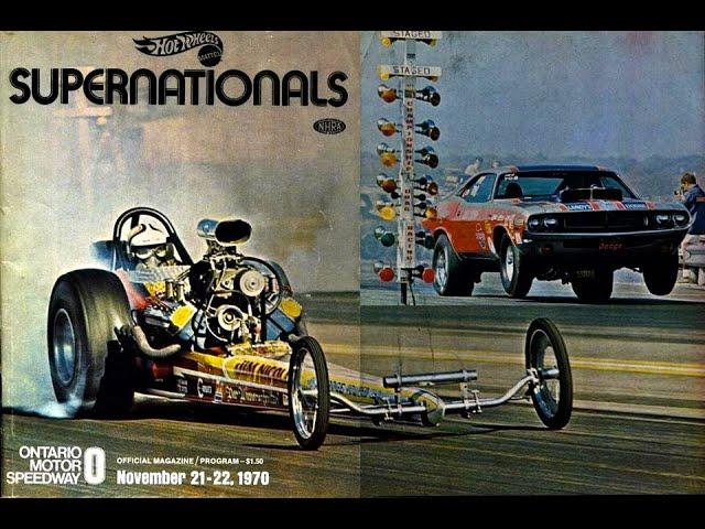 THE AGE OF DRAG RACING - 1970 SUPERNATIONALS, ONTARIO, CA.