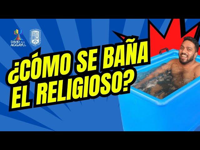 ¿CÓMO SE BAÑAN LOS RELIGIOSOS? 